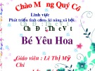 Bài giảng Lĩnh vực phát triển kĩ năng tình cảm xã hội - Bài: Bé yêu hoa