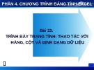 Bài giảng Chương trình bảng tính Excel - Bài 23: Trình bày trang tính: Thao tác với hàng, cột và định dạng dữ liệu