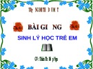 Bài giảng Sinh lý học trẻ em - Chương 6: Sinh lí nội tiết và sinh dục trẻ em