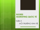 Bài giảng Marketing quốc tế: Tuần 3 - ThS. Nguyễn Thị Minh Hải