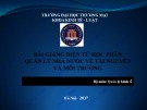 Bài giảng điện tử học phần Quản lý nhà nước về tài nguyên và môi trường: Chương 1 – ĐH Thương mại