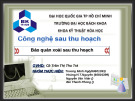 Bài giảng Công nghệ bảo quản - Bài: Bảo quản xoài sau thu hoạch