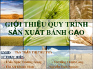 Bài giảng Công nghệ chế biến lương thực - Bài: Sản xuất bánh gạo