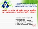 Bài giảng Công nghệ chế biến - Bài: Quy trình công nghệ chế biến chè đen