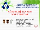 Bài giảng Công nghệ lên men - Bài: Công nghệ lên men malt vinegar