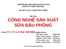 Bài giảng Công nghệ chế biến - Bài: Công nghệ sản xuất sữa đậu phộng