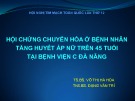 Báo cáo hội nghị:  Hội chứng chuyển hóa ở bệnh nhân tăng huyết áp nữ trên 45 tuổi tại bệnh viện C Đà Nẵng - TS.BS. Võ Thị Hà Hoa, ThS.BS. Đặng Văn Trí