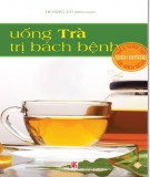  uống trà trị bách bệnh: phần 2 - nxb văn hóa thông tin