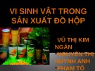 Bài giảng Công nghệ thực phẩm - Bài: Vi sinh vật trong sản xuất đồ hộp