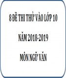 8 Đề thi thử vào lớp 10 môn Ngữ Văn năm 2018-2019 có lời giải chi tiết