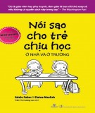  nói sao cho trẻ chịu học ở nhà và ở trường: phần 1 - nxb tri thức