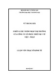 Luận văn Thạc sĩ Kinh tế: Chiến lược thâm nhập thị trường của công ty cổ phần thiết bị y tế Việt - Nhật