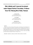 Risk attitude and corporate investment under output market uncertainty: Evidence from the mekong river delta, Vietnam
