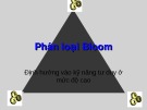 Bài giảng Phân loại Bloom - Định hướng vào kỹ năng tư duy ở mức độ cao