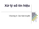 Bài giảng Xử lý số tín hiệu - Chương 6: Hàm truyền