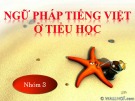 Bài giảng Tiếng Việt tiểu học - Bài: Cụm động từ