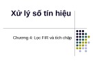 Bài giảng Xử lý số tín hiệu - Chương 4: Lọc FIR và tích chập