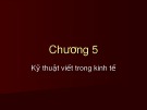 Bài giảng Phương pháp nghiên cứu kinh tế - Chương 5: Kỹ thuật viết trong kinh tế