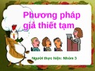 Bài giảng Toán học - Bài: Phương pháp giả thiết tạm