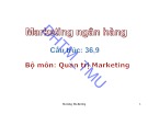 Bài giảng Marketing ngân hàng: Chương 1 - ĐH Thương mại