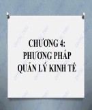 Bài giảng điện tử học phần Nguyên lý quản lý kinh tế: Chương 4 - ĐH Thương Mại