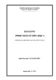 Bài giảng Phương pháp dạy học Toán ở tiểu học 1 - ĐH Phạm Văn Đồng