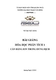 Bài giảng Hóa học phân tích 1 cân bằng Ion trong dung dịch - ĐH Phạm Văn Đồng