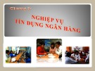 Bài giảng Ngân hàng thương mại: Chương 3 - Th.S Lê Quyết Tâm