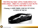 Bài giảng Năng lượng mới trên ô tô: Chương 1 - Giới thiệu chung về năng lượng sử dụng