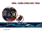 Bài giảng Phần cứng máy tính: Bài 8 - ThS. Huỳnh Nam