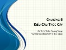 Bài giảng Cấu trúc dữ liệu: Chương 6 - ThS. Thiều Quang Trung (2018)