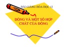 Bài giảng Hóa học 12: Đồng và một số hợp chất của đồng