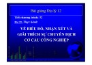 Bài giảng Địa lý 12 - Bài 29:  Thực hành: Vẽ biểu đồ, nhận xét và giải thích sự chuyển dịch cơ cấu công nghiệp