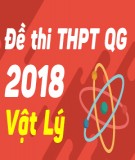 Đề thi THPT Quốc gia môn Vật Lý năm 2018 - Có đáp án