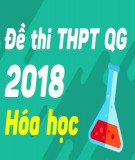 Đề thi THPT Quốc gia môn Hóa năm 2018 - Có đáp án