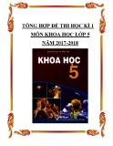 Tổng hợp đề thi học kì 1 môn Khoa học lớp 5 năm 2017-2018