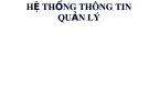 Bài giảng Hệ thống thông tin quản lý - Chương 1: Các khái niệm cơ bản về hệ thống thông tin