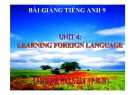 Bài giảng Tiếng Anh 9 - Bài 4: Learning foreign language