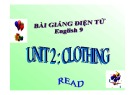 Bài giảng Tiếng Anh 9 - Bài 2: Clothing