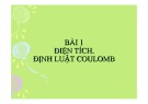 Bài giảng Vật lý 11 - Bài 1: Điện tích. Định luật Coulomb