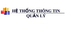 Bài giảng Hệ thống thông tin quản lý - Chương 4: Các hệ thống thông tin phục vụ quản lý doanh nghiệp