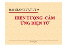 Bài giảng Vật lý 9 - Bài: Hiện tượng cảm ứng điện từ