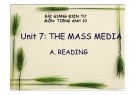 Bài giảng Tiếng Anh 10 - Bài 7: The mass media