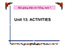 Bài giảng tiếng Anh 7 - Bài 13: Activities