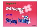 Bài giảng tiếng Anh 6 - Bài 10: Staying healthy