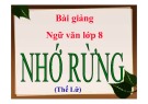 Bài giảng Ngữ văn lớp 8: Nhớ rừng