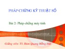 Bài giảng Pháp chứng kỹ thuật số: Bài 2 - TS. Đàm Hồng Hải