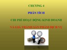 Bài giảng Phân tích hoạt động kinh doanh - Chương 4: Phân tích chi phí hoạt động kinh doanh và giá thành sản phẩm dịch vụ