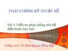 Bài giảng Pháp chứng kỹ thuật số: Bài 5 - TS. Đàm Hồng Hải