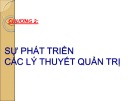 Bài giảng Quản trị học - Chương 2: Sự phát triển các lý thuyết quản trị